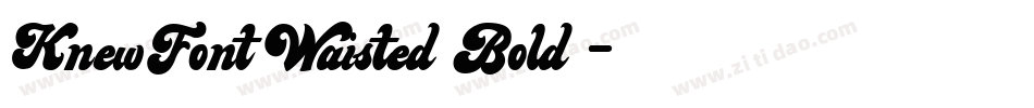 KnewFontWaisted Bold字体转换